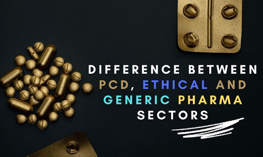 PCD, Ethical and Generic Pharma Sectors